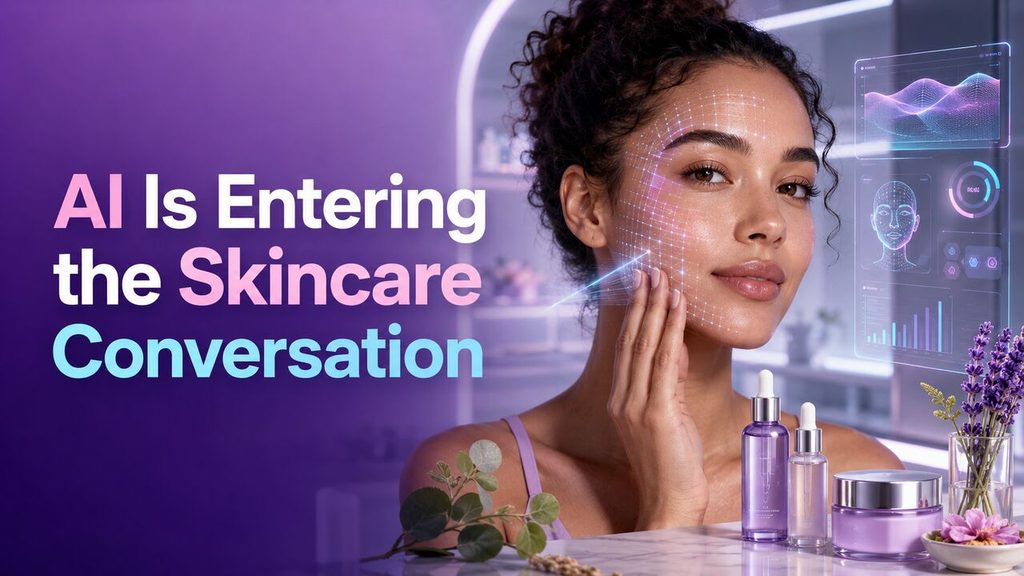 AI Is Entering the Skincare Conversation