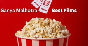 Sanya Malhotra Best Films