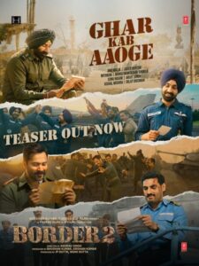 ‘बॉर्डर 2’ का ‘घर कब आओगे’ गाने का टीजर रिलीज