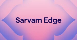 बिना इंटरनेट चलेगा AI, भारत के ‘Sarvam Edge’ ने रचा इतिहास!