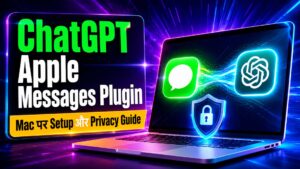 ChatGPT Apple Messages Plugin: Mac पर Setup और Privacy Guide