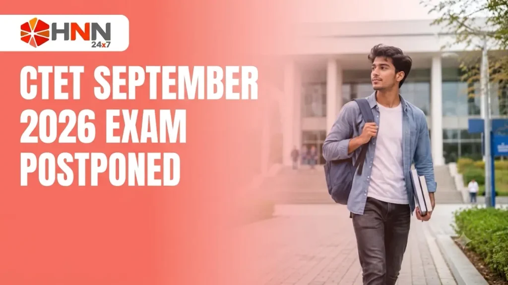 Is the CTET September 2026 Exam Postponed?