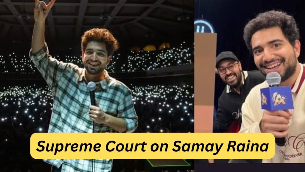 Supreme Court on Samay Raina: ‘India’s Got Latent’ केस में 5 कॉमेडियन्स को बड़ी राहत