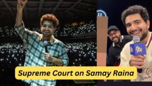 Supreme Court on Samay Raina: ‘India’s Got Latent’ केस में 5 कॉमेडियन्स को बड़ी राहत