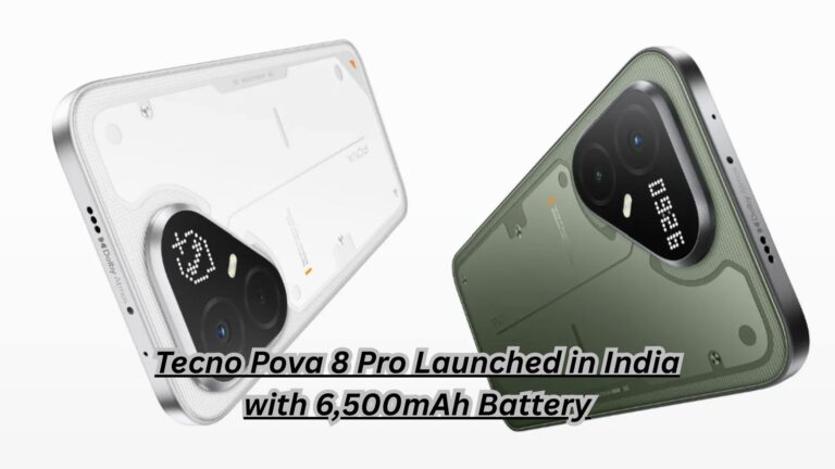 Tecno Pova 8 Pro Launched in India with 6,500mAh Battery