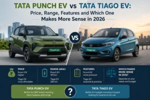 Tata Punch EV vs Tata Tiago EV: Price, Range, Features and Which One Makes More Sense in 2026