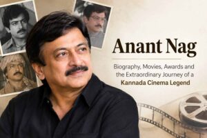Anant Nag: Biography, Movies, Awards and the Extraordinary Journey of a Kannada Cinema Legend