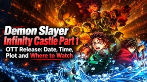 Demon Slayer Infinity Castle Part 1 OTT Release: Date, Time, Plot and Where to Watch