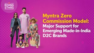 Myntra Zero Commission Model: Major Support for Emerging Made-in-India D2C Brands