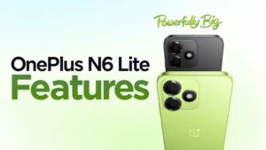 OnePlus N6 Lite Features: Battery और Display पर है बड़ा Focus