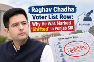 Raghav Chadha Voter List Row: Why He Was Marked ‘Shifted’ in Punjab SIR
