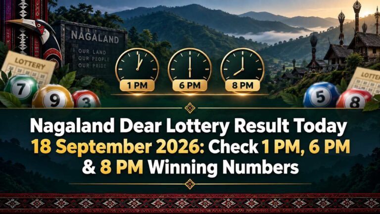 Nagaland Dear Lottery Result Today 18 September 2026: Check 1 PM, 6 PM & 8 PM Winning Numbers