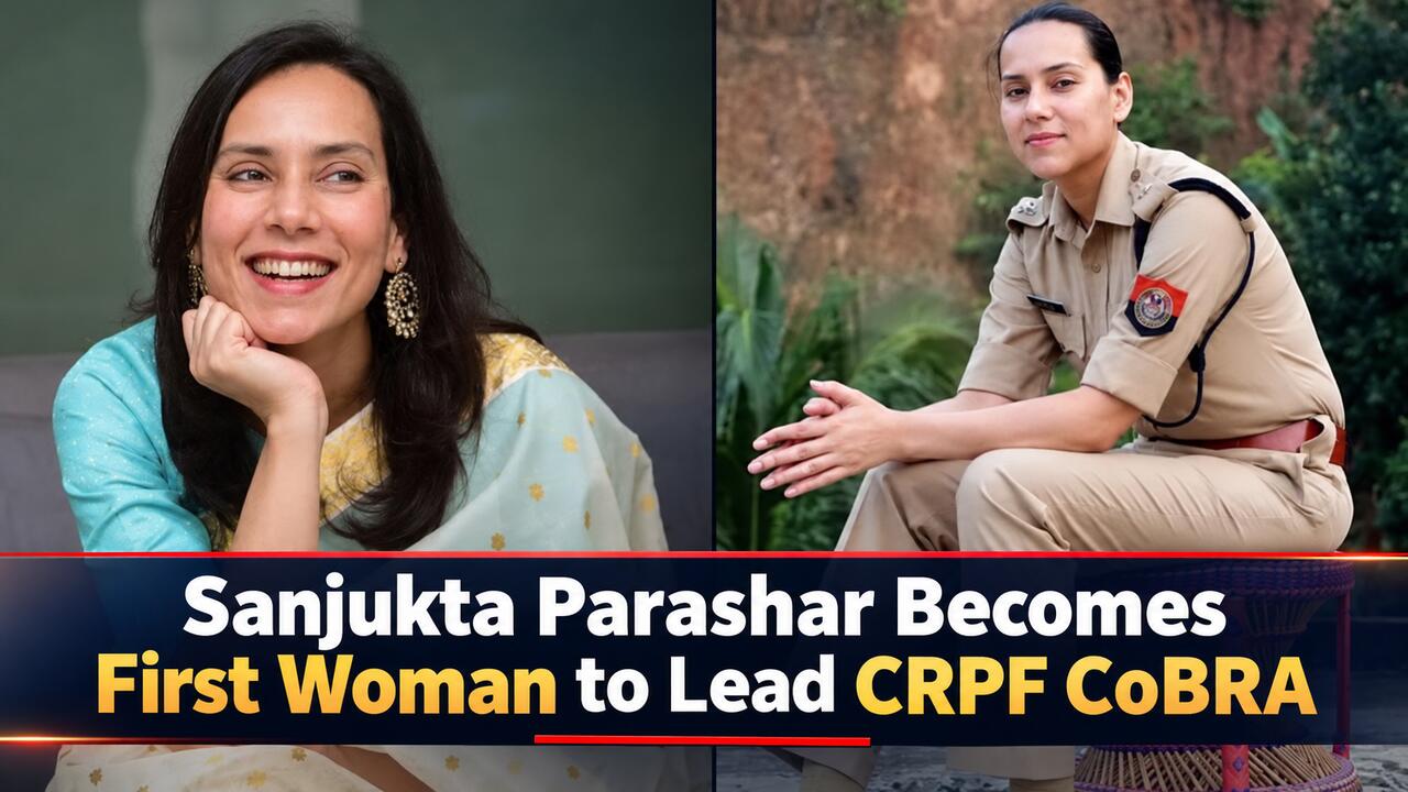 Sanjukta Parashar Becomes First Woman to Lead CRPF CoBRA