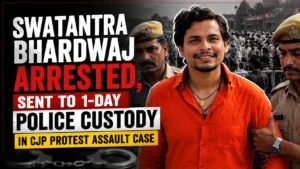 Swatantra Bhardwaj Arrested, Sent to 1-Day Police Custody in CJP Protest Assault Case